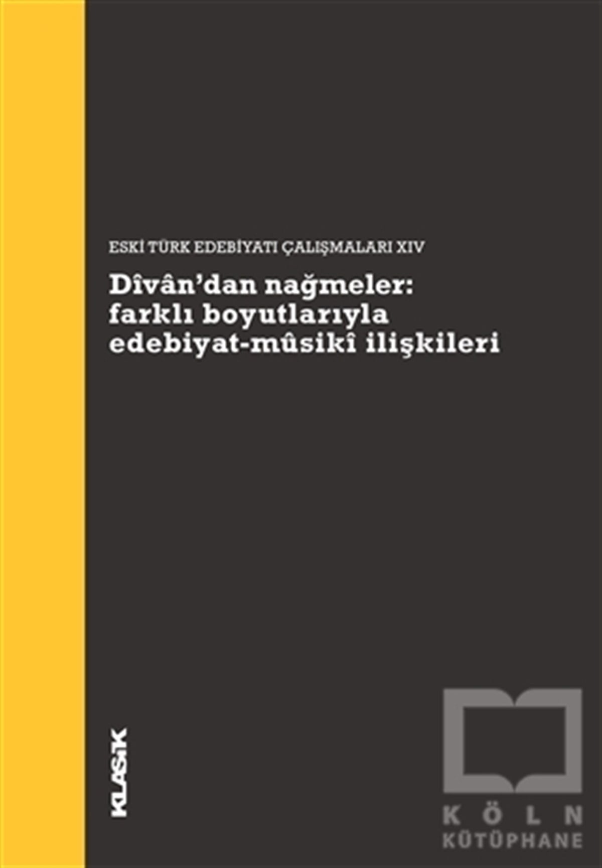 KolektifAraştırma-İnceleme-ReferansDivan’dan Nağmeler: Farklı Boyutlarıyla Edebiyat - Musiki İlişkileri