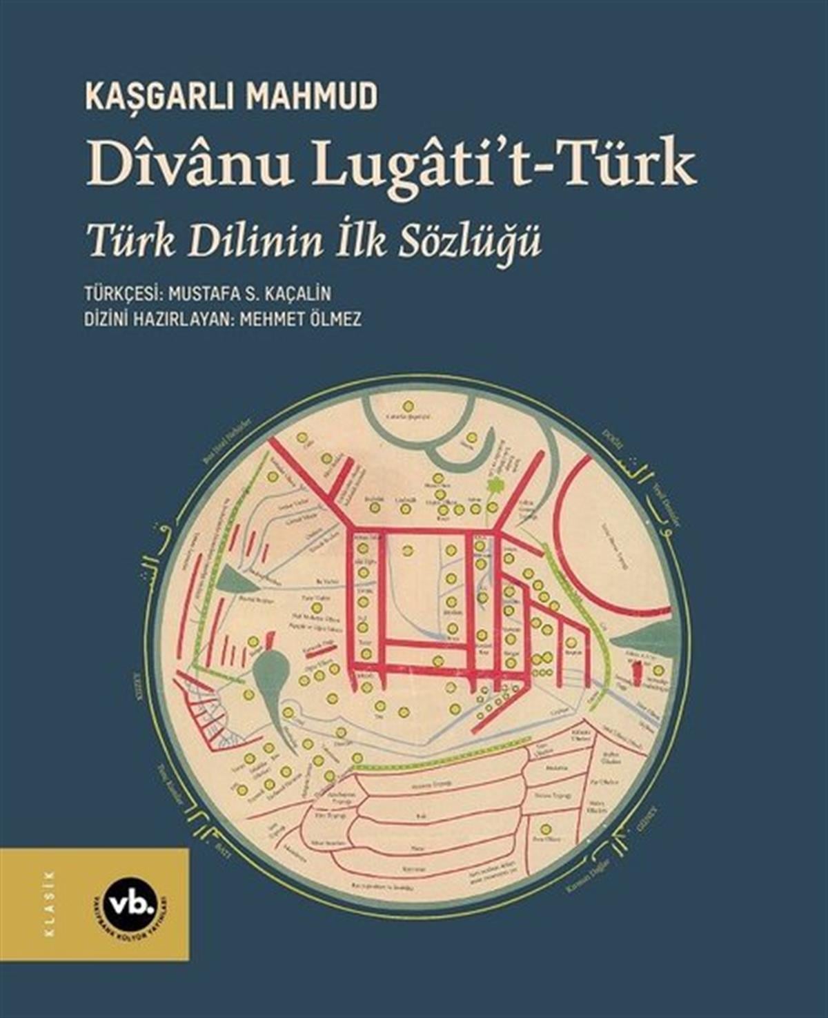 Kaşgarlı MahmudTürk KlasikDivanu Lugati't-Türk: Türk Dilinin İlk Sözlüğü