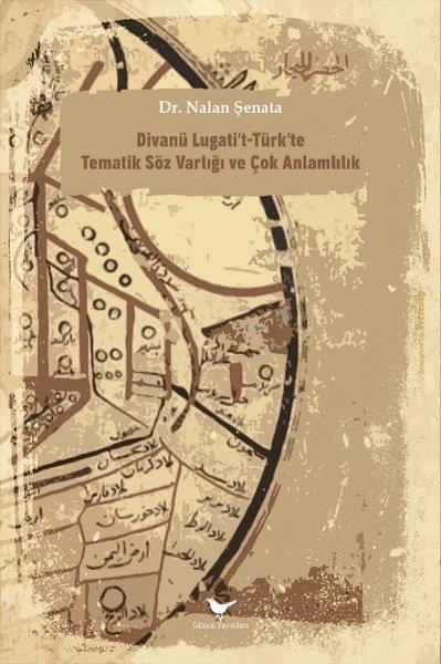 Nalan ŞenataEleştiri & Kuram & İnceleme KitaplarıDivanü Lugati't-Türk'te Tematik Söz Varlığı ve Çok Anlamlılık