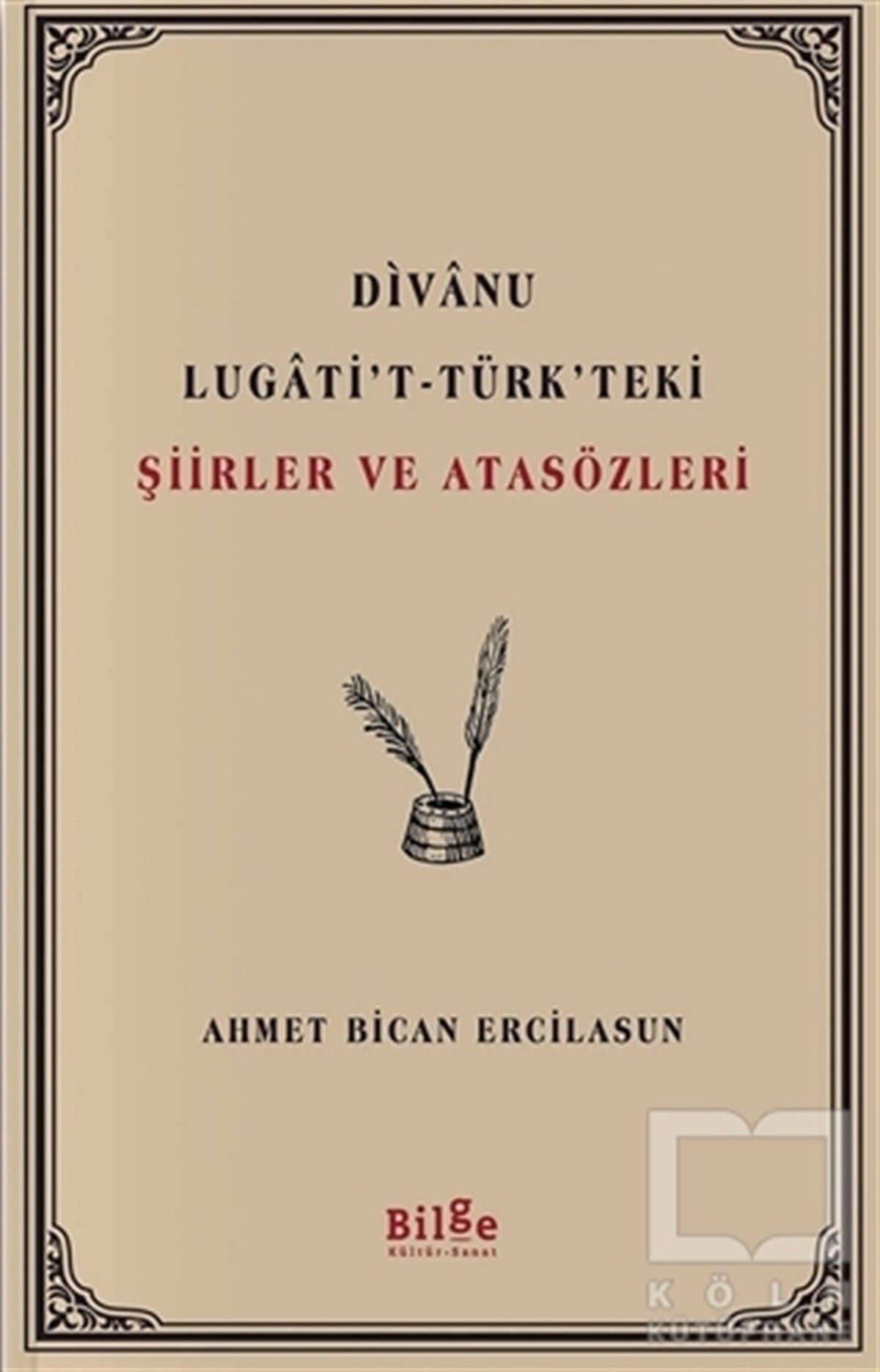 Ahmet Bican ErcilasunAraştırma-İnceleme-ReferansDivanu Lugati't-Türk'teki Şiirler ve Atasözleri