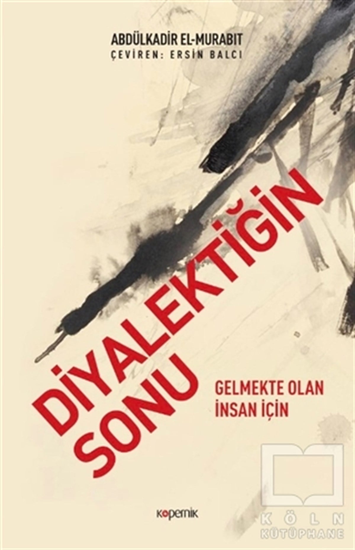 Abdülkadir El-MurabıtDüşünceDiyalektiğin Sonu