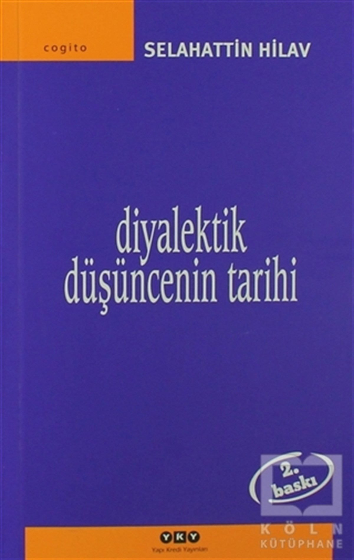 Selahattin HilavAraştıma-İnceleme-ReferansDiyalektik Düşüncenin Tarihi