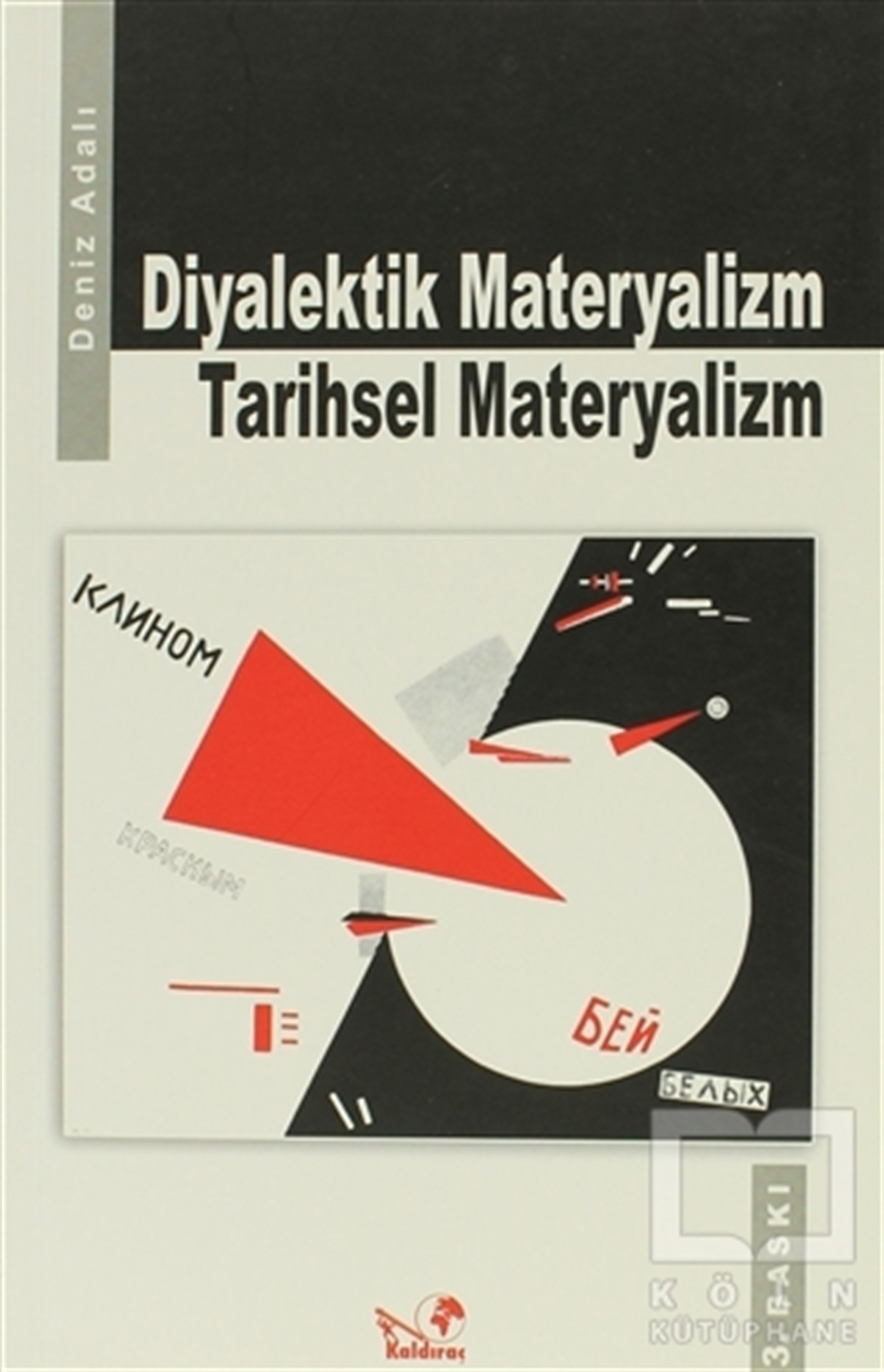 Deniz AdalıSiyaset FelsefesiDiyalektik Materyalizm Tarihsel Materyalizm