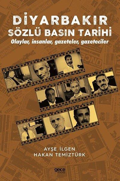 Ayşe İlgenTürkiye ve Cumhuriyet Tarihi KitaplarıDiyarbakır Sözlü Basın Tarihi - Olaylar İnsanlar Gazeteler Gazeteciler