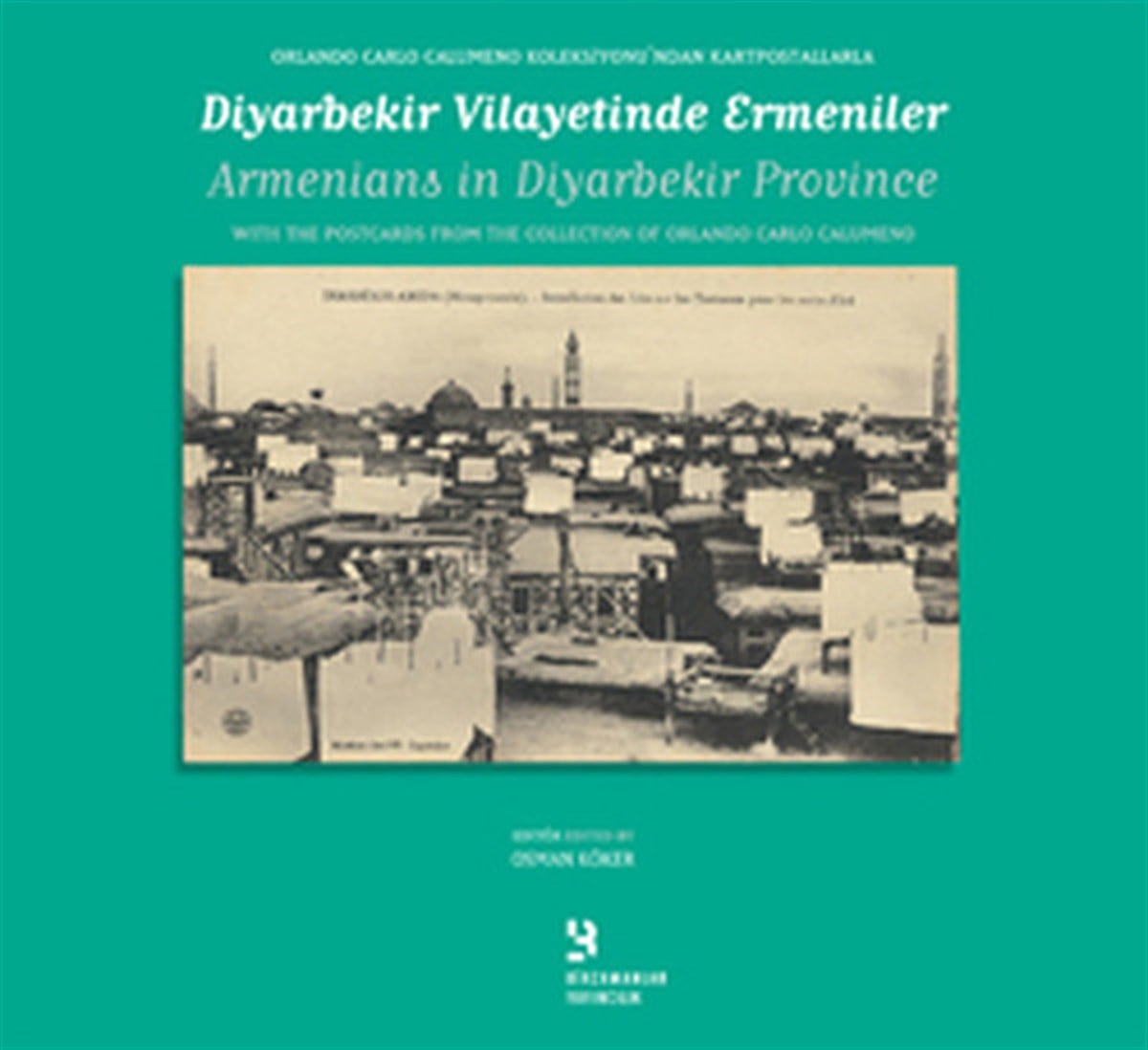 Osman KökerKent Rehberi KitaplarıDiyarbakır Vilayetinde Ermeniler - Armenians in Diyarbekir Province