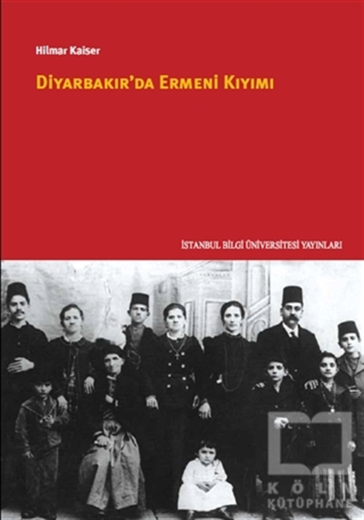 Hilmar KaiserDiğerDiyarbakır'da Ermeni Kıyımı