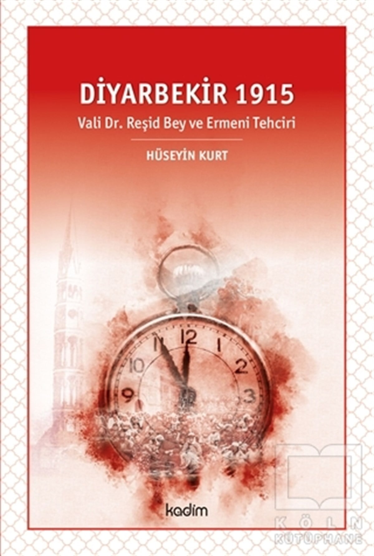 Hüseyin KurtAraştırma - İncelemeDiyarbekir 1915