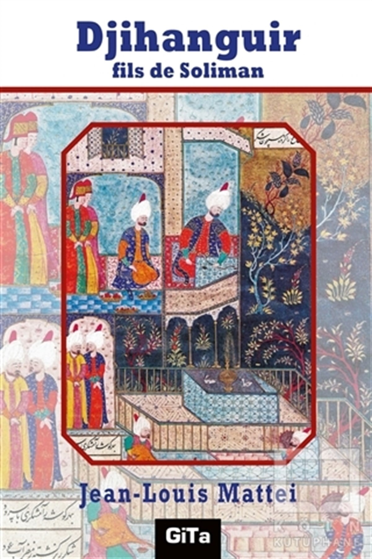 Jean Louis MatteiDiğerDjihanguir Fils De Soliman