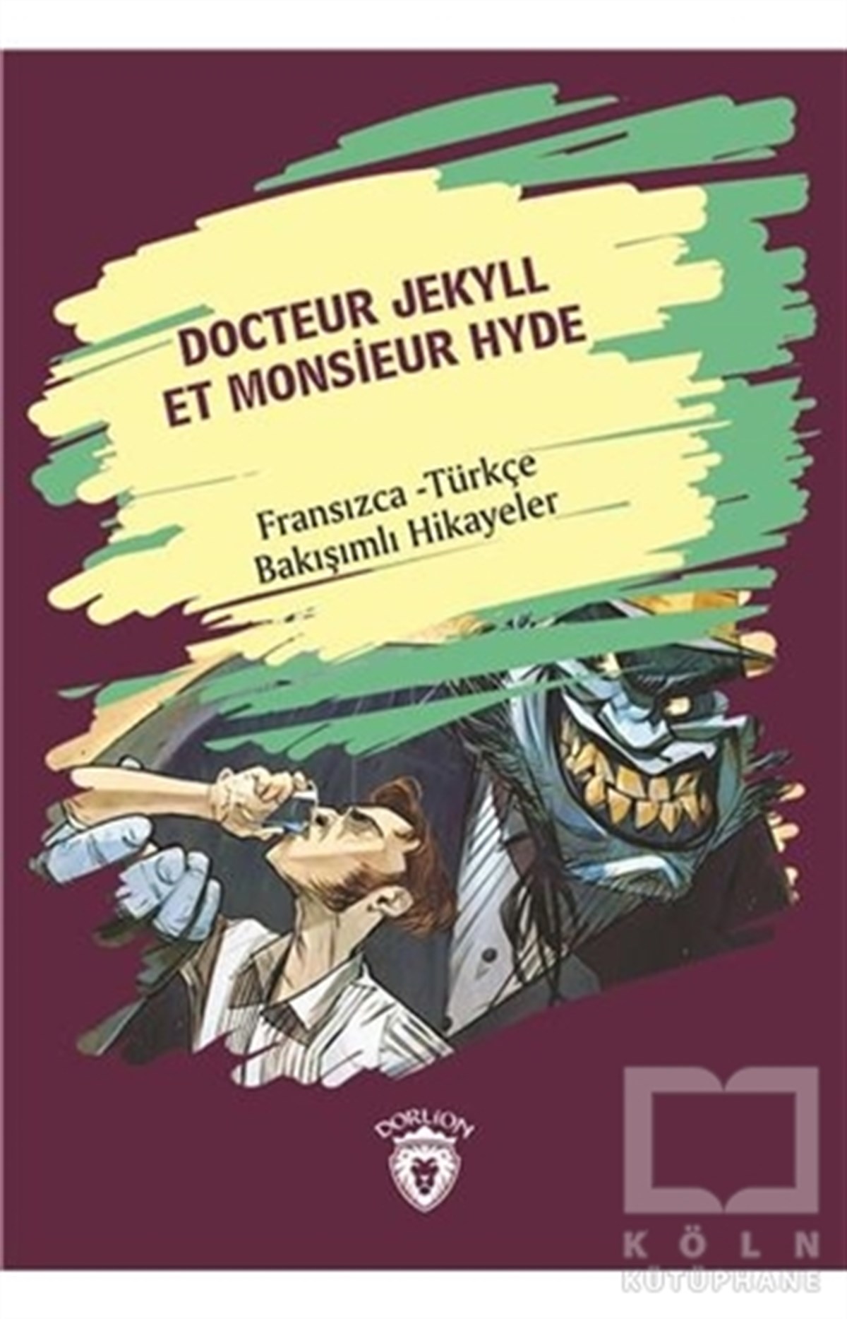 KolektifYabancı Dilde KitaplarDocteur Jekyll Et Monsieur Hyde (Dr. Jekyll Bay Hyde) Fransızca Türkçe Bakışımlı Hikayeler