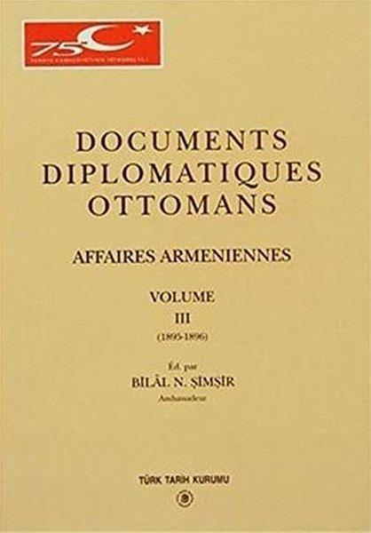 Bilal N. ŞimşirHistoryDocuments Diplomatiques Ottomans Affaires Armeniennes Volume 3
