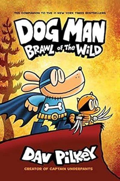 Dav PilkeyChildrenDog Man 6: Brawl of the Wild PB