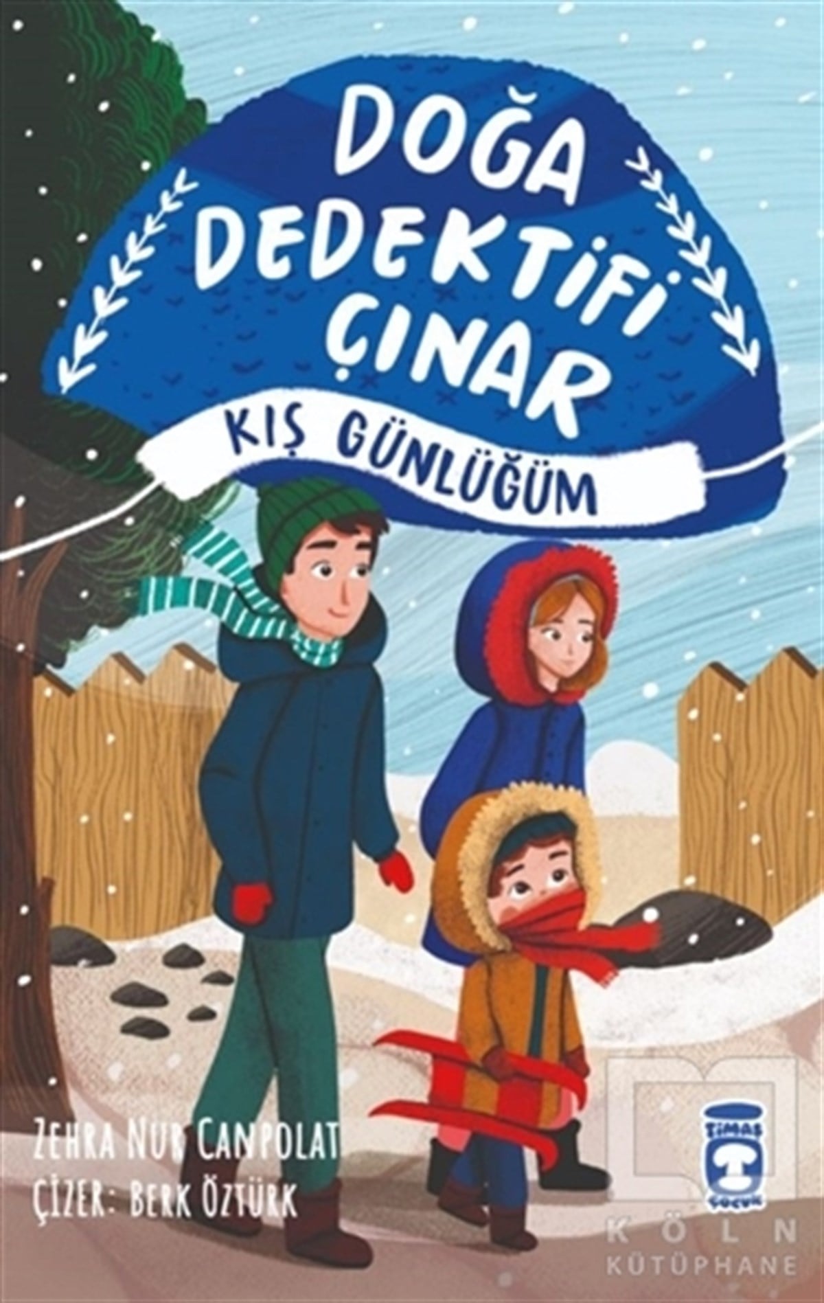 Zehra Nur CanpolatÇocuk Hikaye KitaplarıDoğa Dedektifi Çınar - Kış Günlüğüm