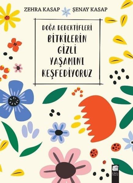 Zehra KasapÇocuk Bilim KitaplarıDoğa Dedektifleri Bitkilerin Gizli Yaşamını Keşfediyoruz