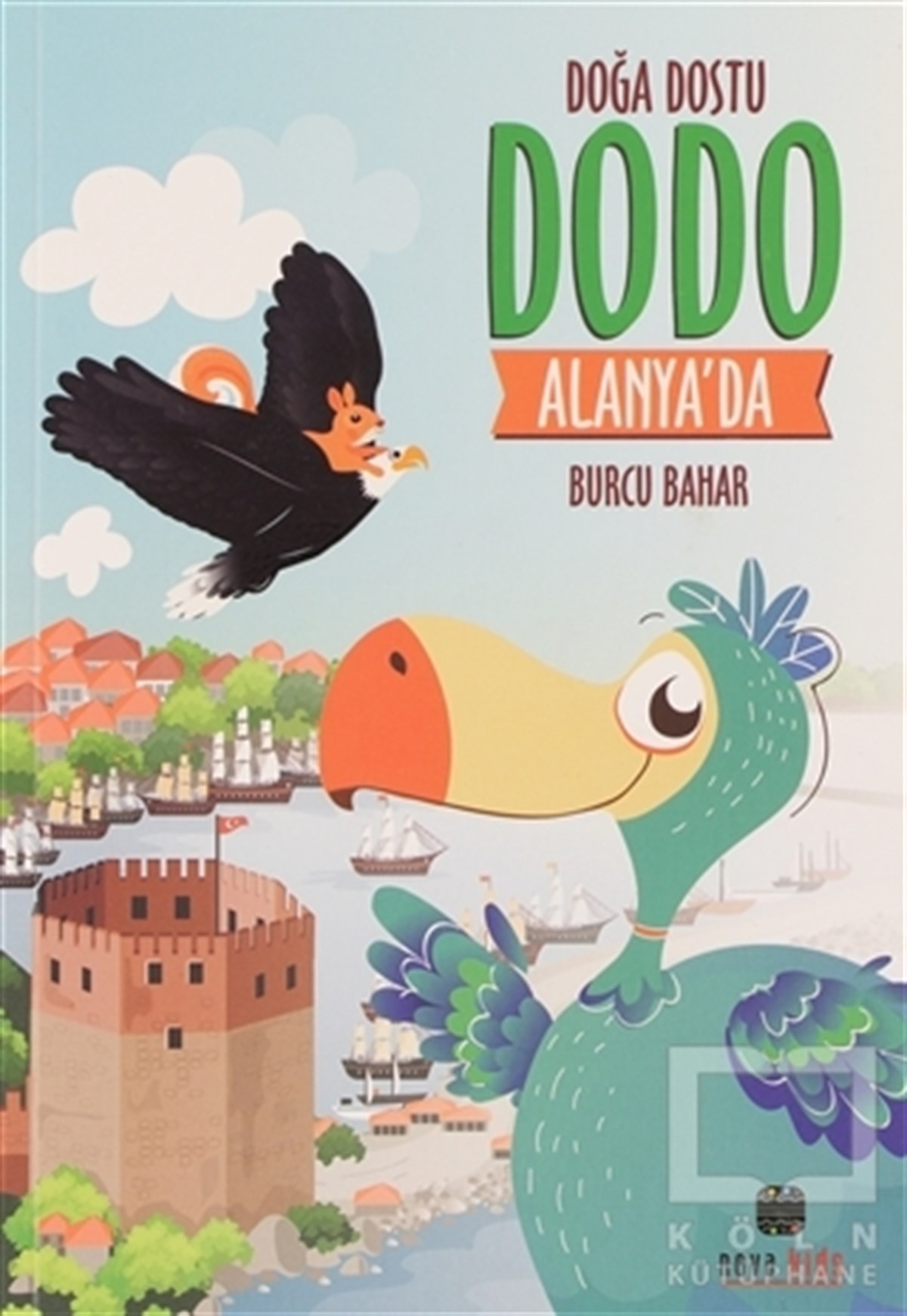 Burcu BaharÇocuk Hikaye KitaplarıDoğa Dostu Dodo Alanya'da