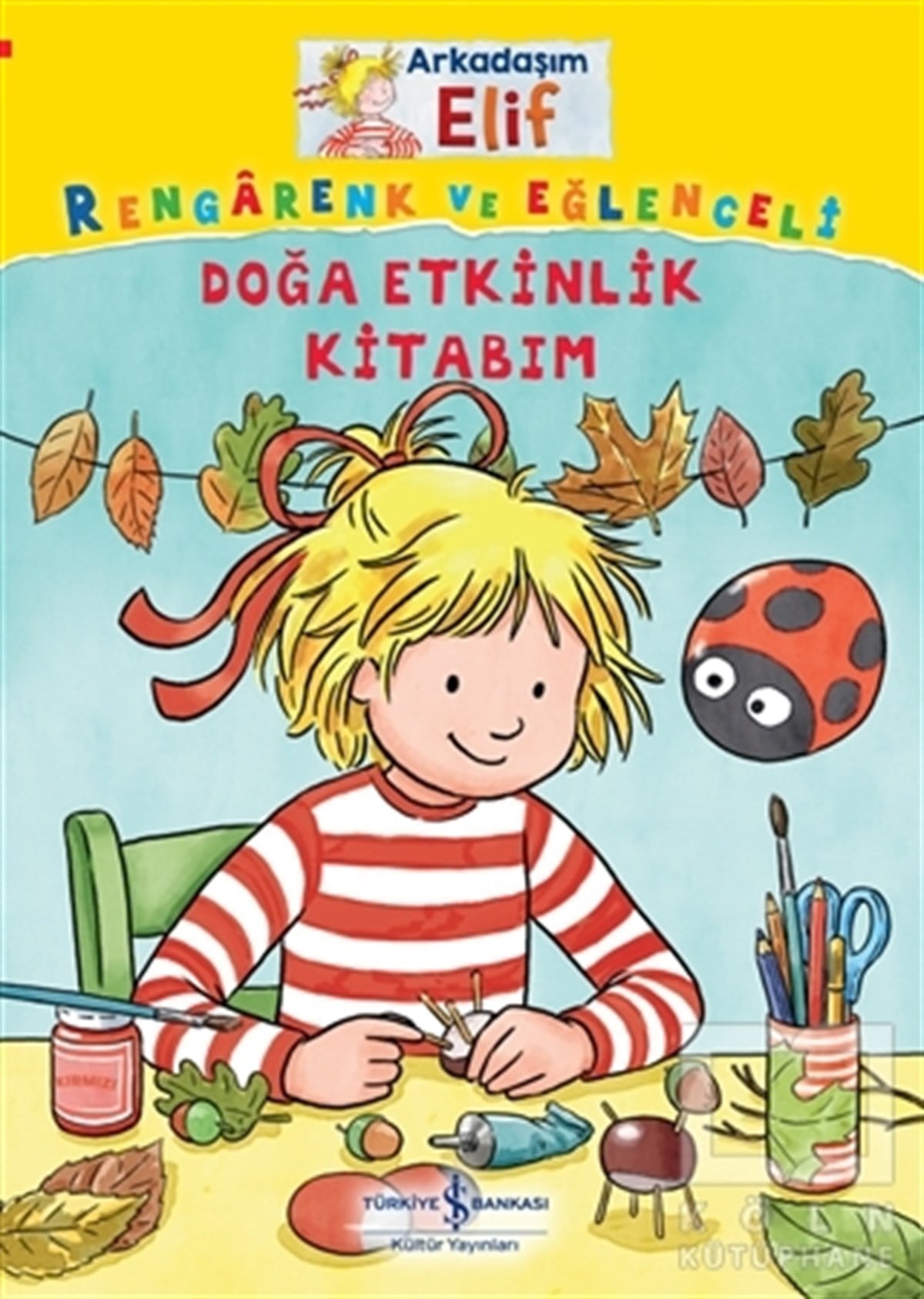 Laura LeintzEtkinlik KitaplarıDoğa Etkinlik Kitabım - Arkadaşım Elif
