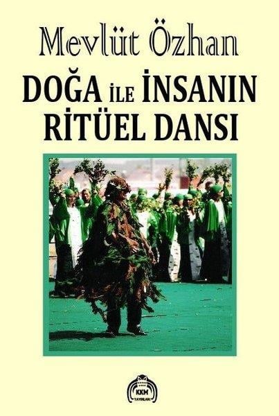 Mevlüt ÖzhanFelsefe BilimiDoğa İle İnsanın Ritüel Dansı