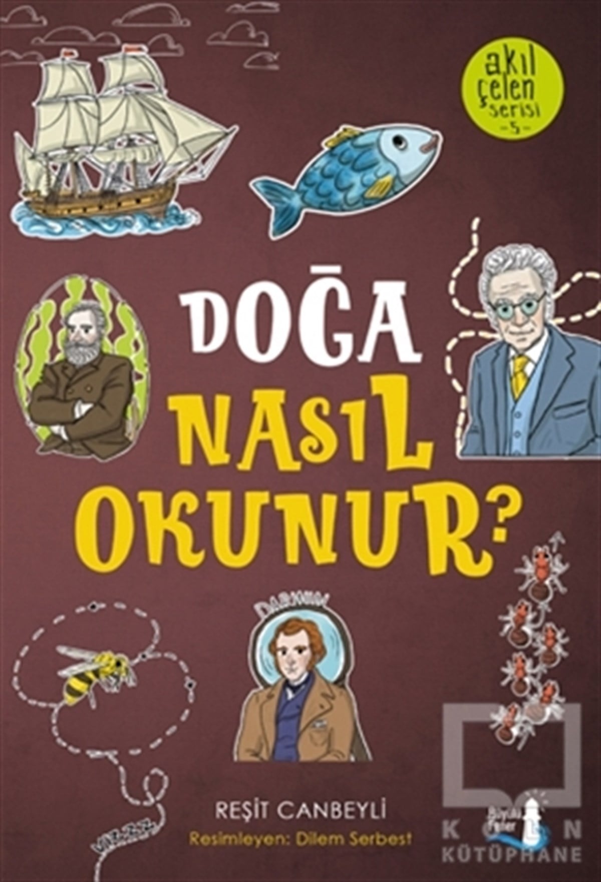 Reşit CanbeyliZeka GelişimiDoğa Nasıl Okunur? - Akıl Çelen Serisi 5