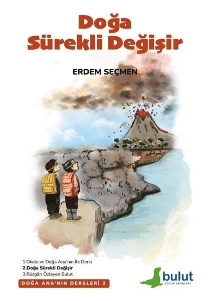 Erdem SeçmenÇocuk Gençlik RomanlarıDoğa Sürekli Değişir - Doğa Ana'nın Dersleri 2