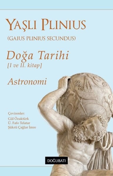 Gaius Plinius SecundusDünya TarihiDoğa Tarihi 1 ve 2. Kitap - Astronomi