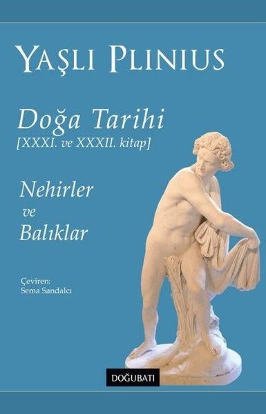 Yaşlı PliniusDünya TarihiDoğa Tarihi 31. ve 32. Kitap - Nehirler ve Balıklar