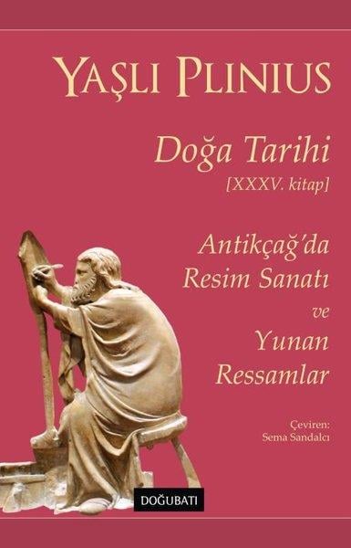 Yaşlı PliniusSanat Kuramı KitaplarıDoğa Tarihi 35.Kitap - Antikçağ'da Resim Sanatı ve Yunan Ressamlar