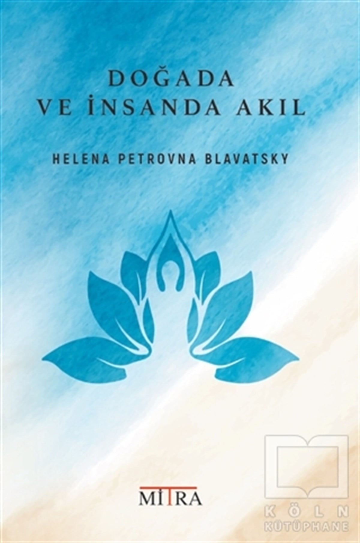 Helena Petrovna BlavatskyParapsikoloji KitaplarıDoğada ve İnsanda Akıl