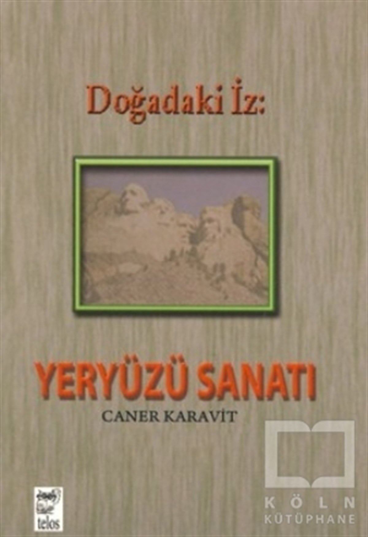 Caner KaravitGeleneksel SanatlarDoğadaki İz: Yeryüzü Sanatı