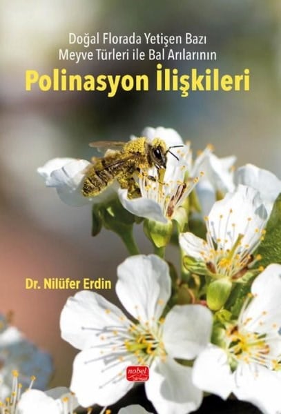 Nilüfer ErdinBiyoloji - GenetikDoğal Florada Yetişen Bazı Meyve Türleri İle Bal Arılarının Polinasyon İlişkileri