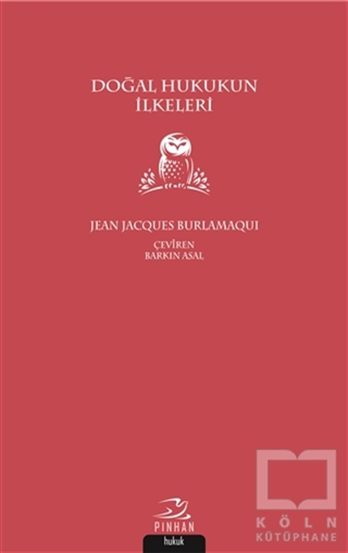 Jean Jacques BurlamaquiHukuk ÜzerineDoğal Hukukun İlkeleri