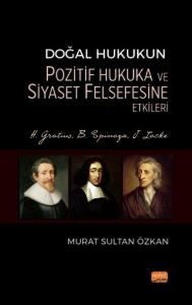Murat Sultan ÖzkanEğitimDoğal Hukukun Pozitif Hukuka ve Siyaset Felsefesine Etkileri - H.Grotius B.Spinoza J.Locke