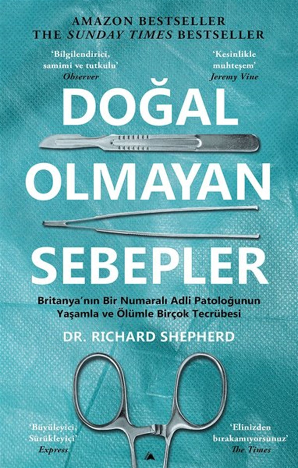 Dr Richard ShepherdDünya GünlükDoğal Olmayan Sebepler - Britanya'nın Bir Numaralı Adli Patoloğunun Yaşamla ve Ölümle Birçok Tecrübe