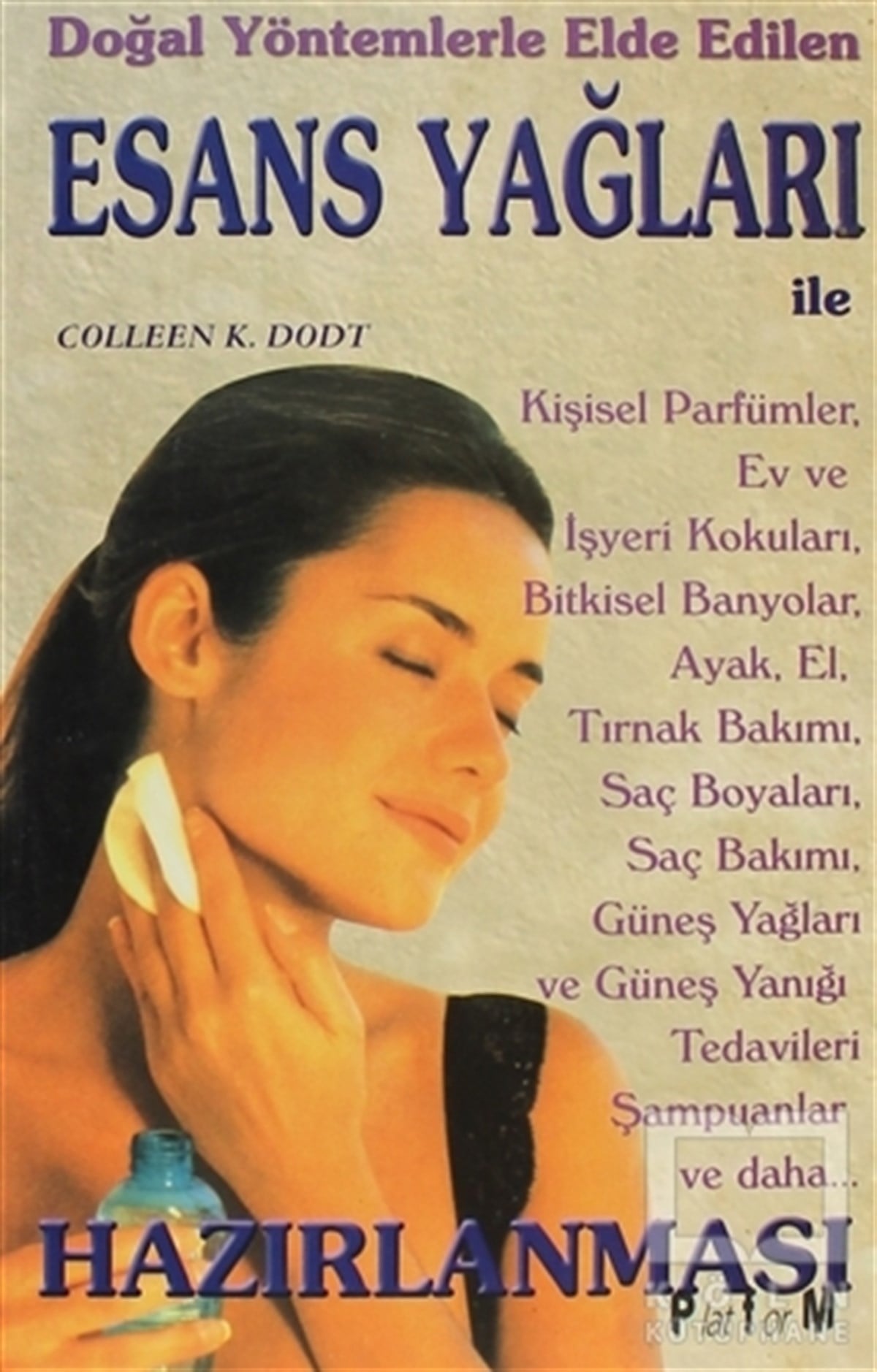 Colleen K. DodtAlternatif Tıp, Şifalı BitkilerDoğal Yöntemlerle Elde Edilen Esans Yağları