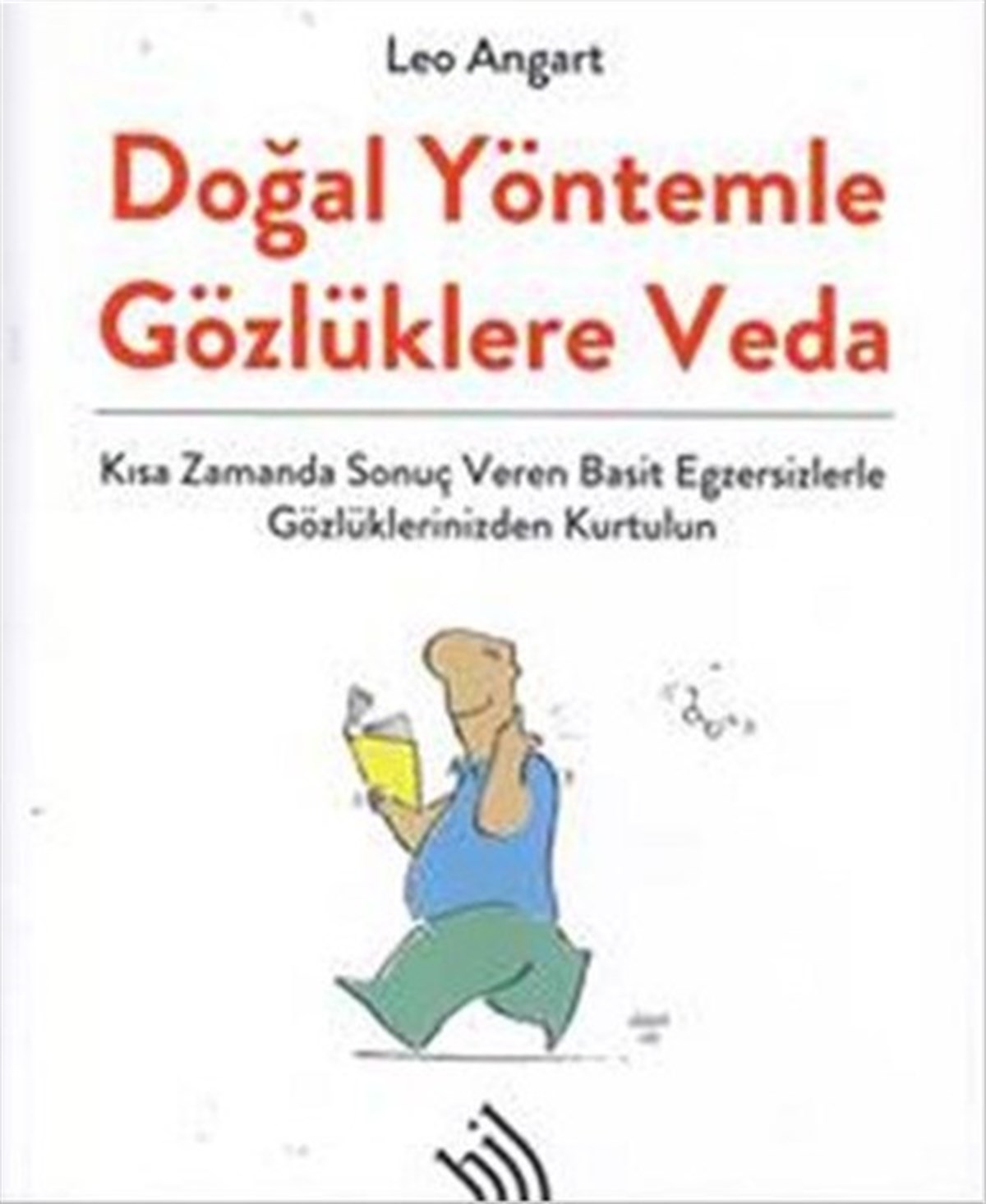 Leo AngartGenel Sağlık KitaplarıDoğal Yöntemlerle Gözlüklere Veda