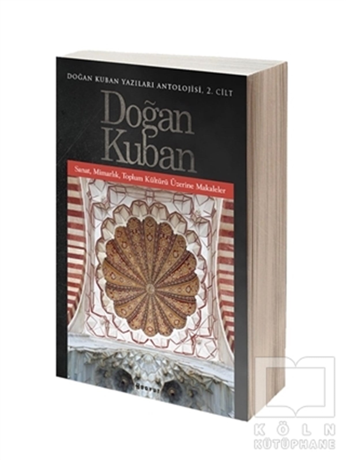 Doğan KubanAntolojiDoğan Kuban Yazıları Antolojisi 2. Cilt