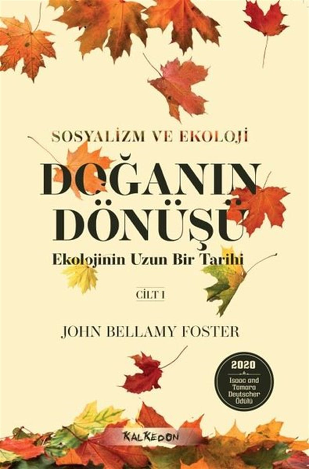 John Bellamy FosterÇevre MühendisliğiDoğanın Dönüşü: Ekolojinin Uzun Bir Tarihi - Cilt 1