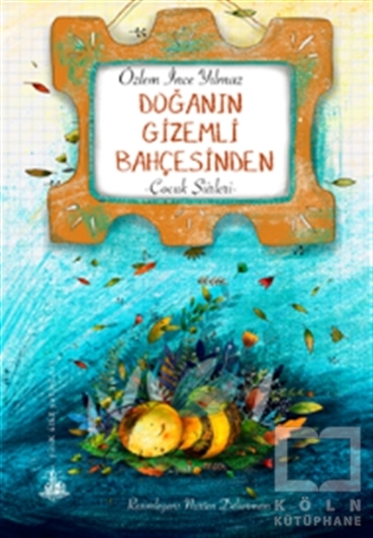 Özlem İnce YılmazŞiir KitaplarıDoğanın Gizemli Bahçesinden
