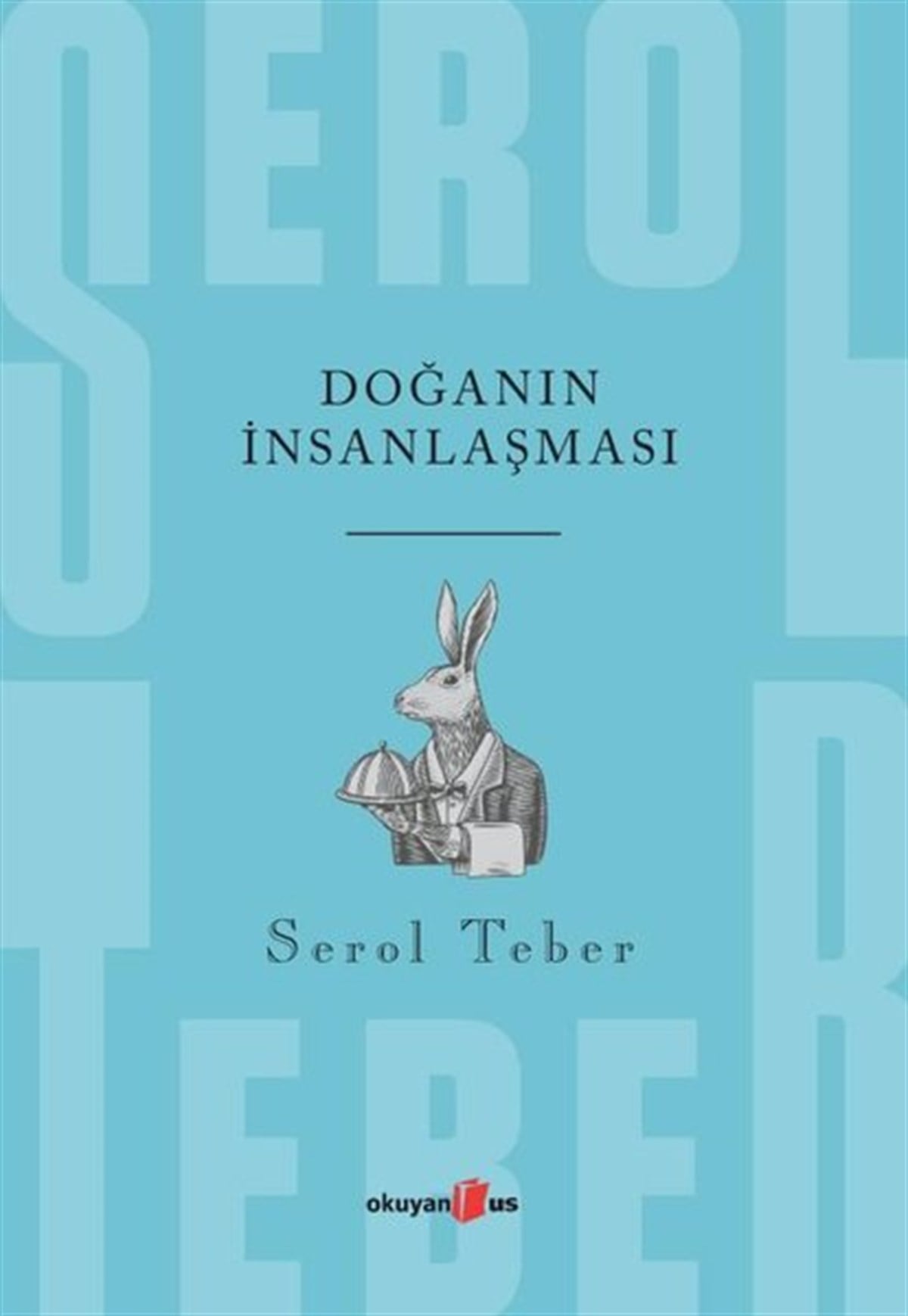 Serol TeberPsikoloji KitaplarıDoğanın İnsanlaşması