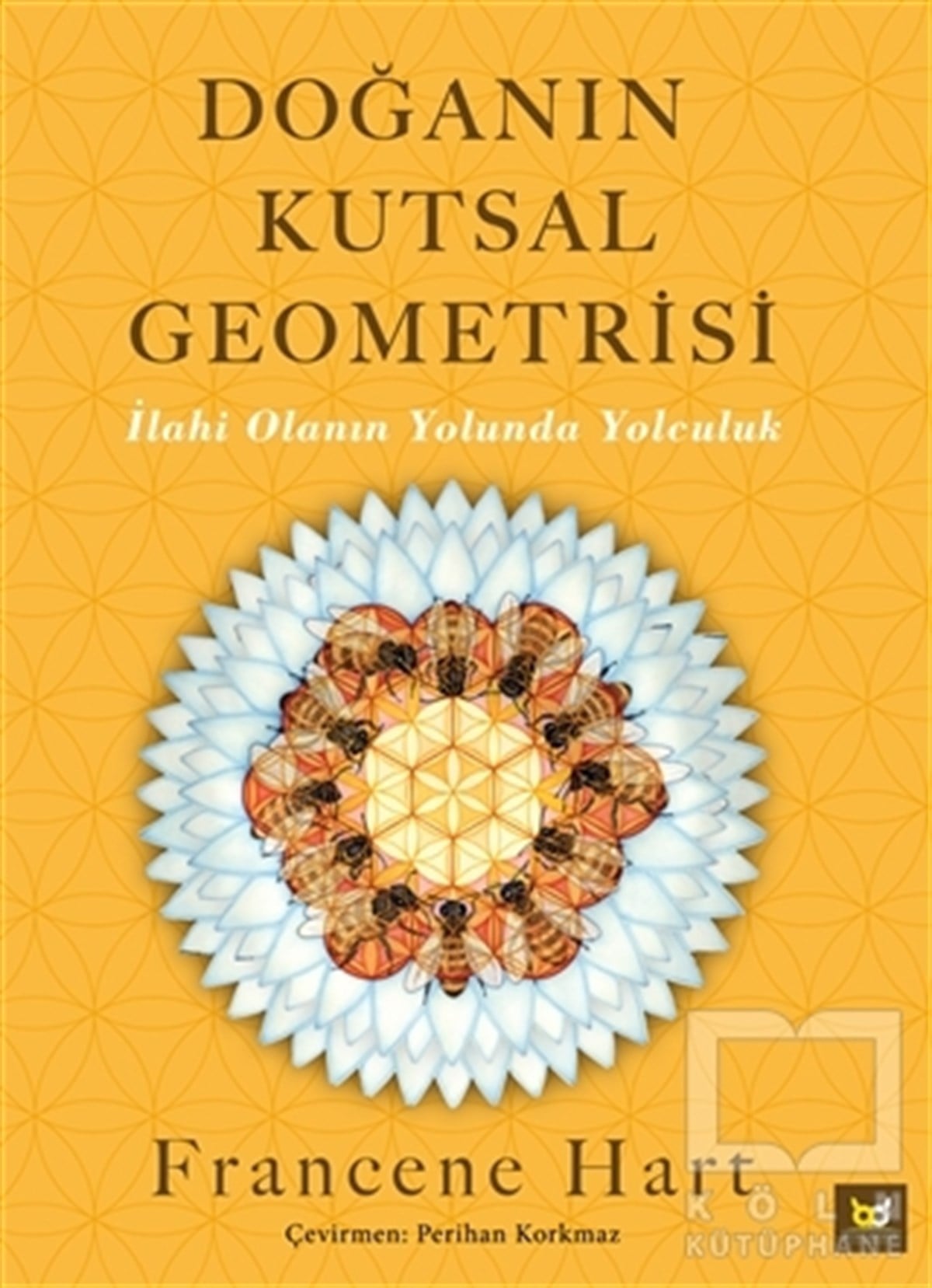 Francene HartDoğa Bilimleri KitaplarıDoğanın Kutsal Geometrisi