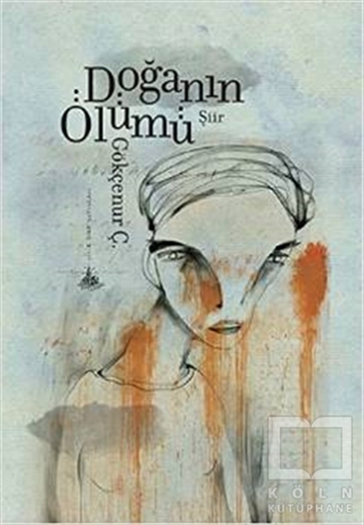 Gökçenur Ç.ŞiirDoğanın Ölümü