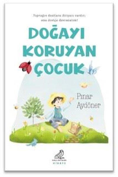 Pınar AydönerÇocuk Gençlik RomanlarıDoğayı Koruyan Çocuk