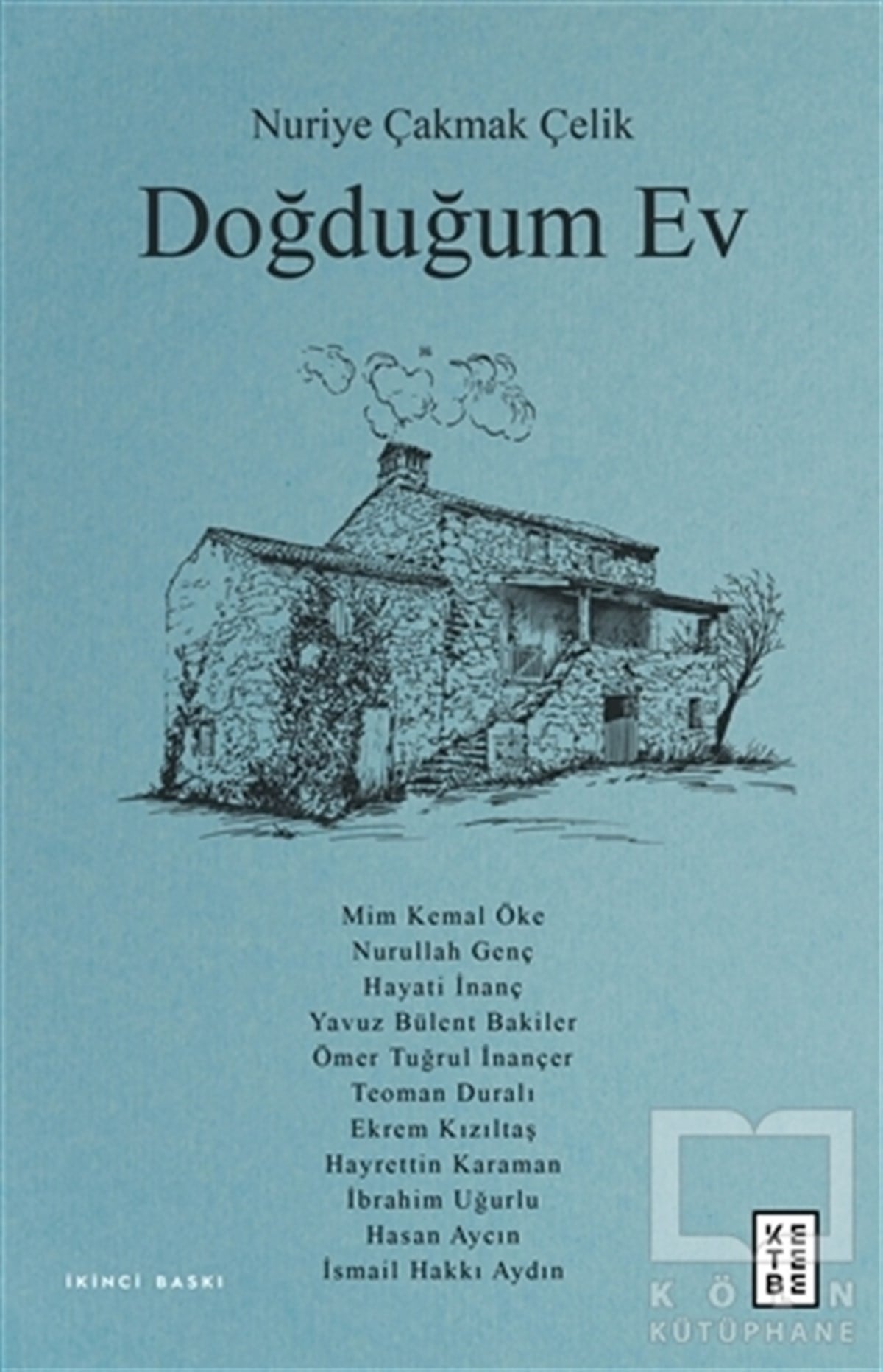 Nuriye Çakmak ÇelikTürkçe RomanlarDoğduğum Ev