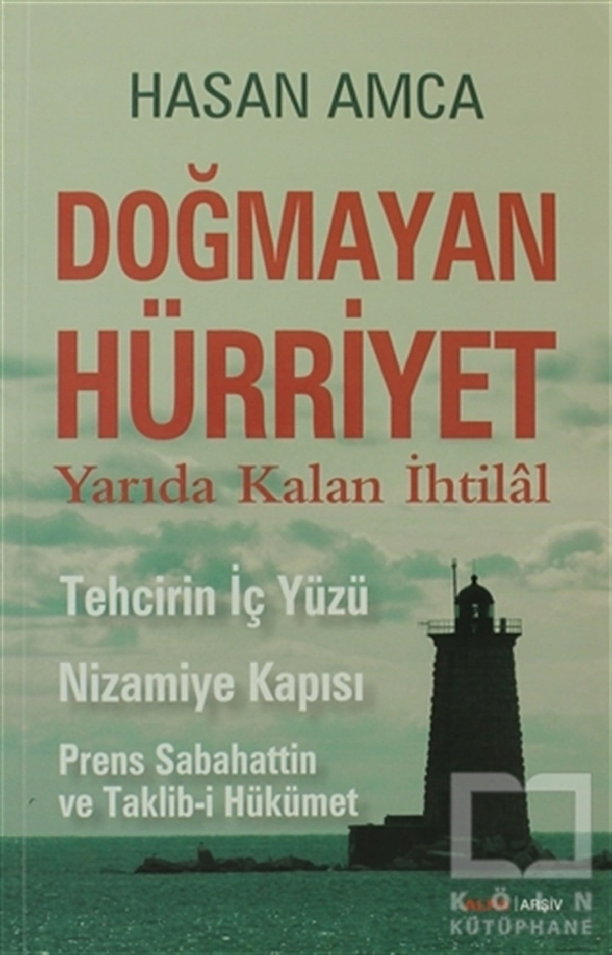 Hasan AmcaÖnemli Olaylar ve Biyografi - OtobiyografiDoğmayan Hürriyet