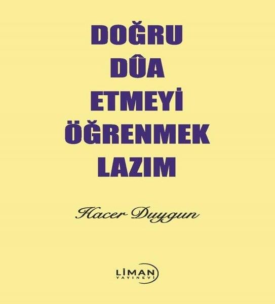 Hacer DuygunDinDoğru Dua Etmeyi Öğrenmek Lazım