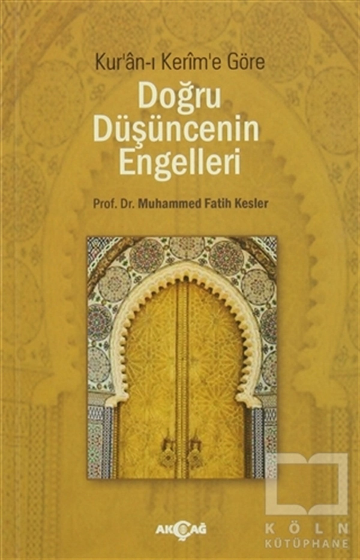 Muhammed Fatih KeslerKuran ve Kuran ÜzerineDoğru Düşüncenin Engelleri
