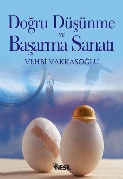 Vehbi VakkasoğluKişisel Gelişim KitaplarıDoğru Düşünme ve Başarma Sanatı