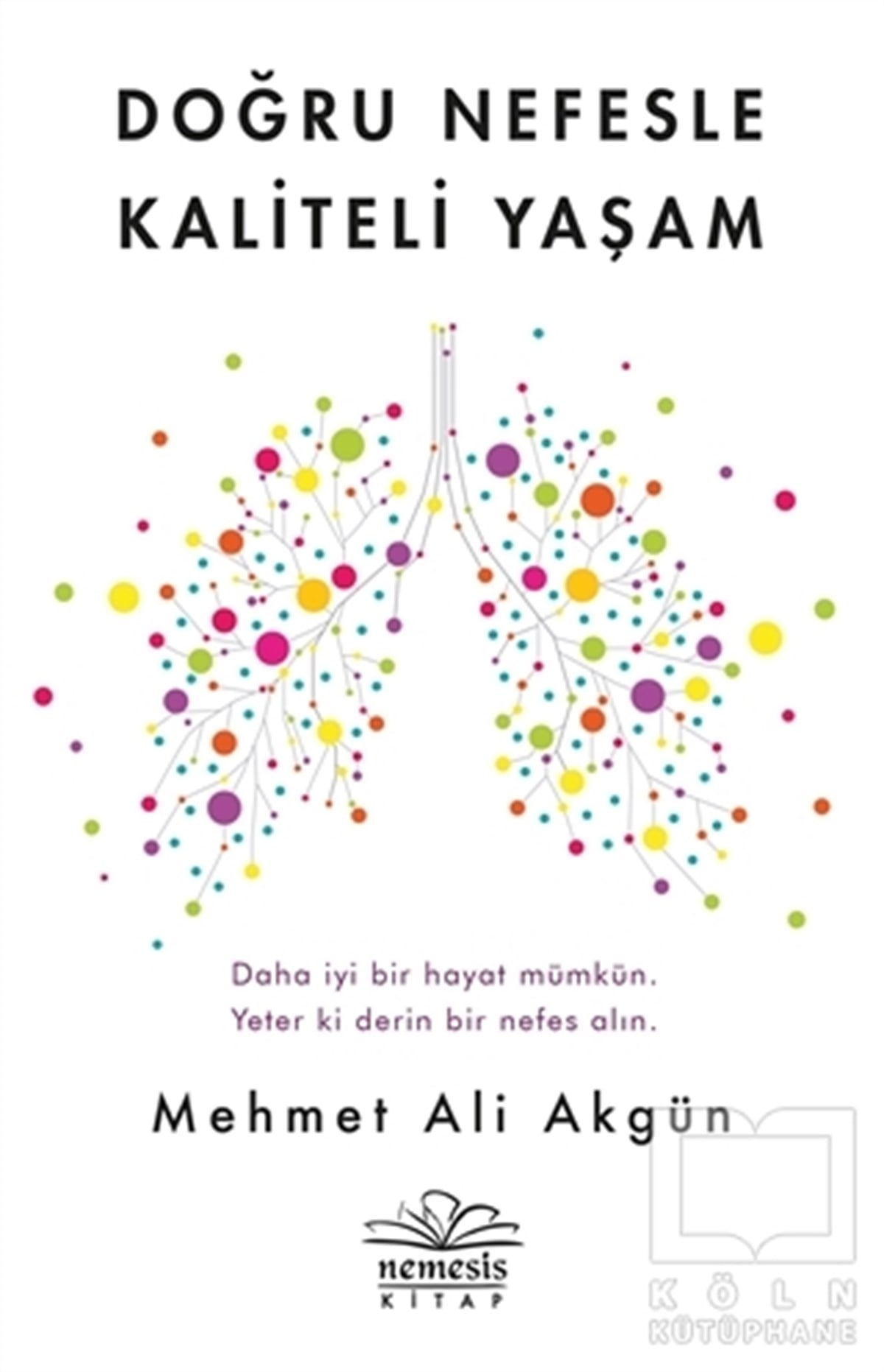 Mehmet Ali AkgünKişisel Gelişim KitaplarıDoğru Nefesle Kaliteli Yaşam