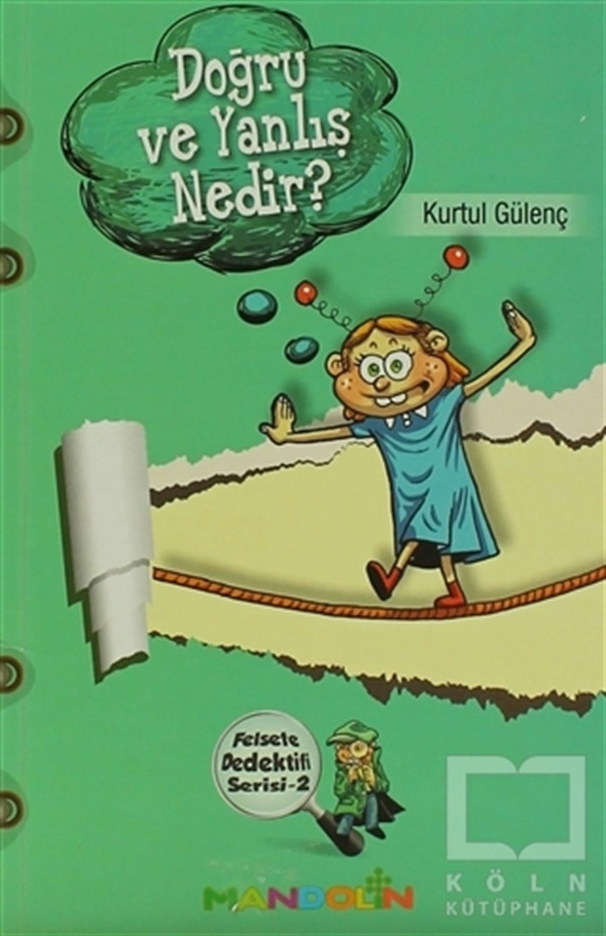 Kurtul GülençHikayelerDoğru ve Yanlış Nedir? - Felsefe Dedektifi Serisi 2