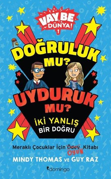 Guy RazEtkinlik KitaplarıDoğruluk mu? Uyduruk mu? İki Yanlış Bir Doğru - Vay Be Dünya! 1