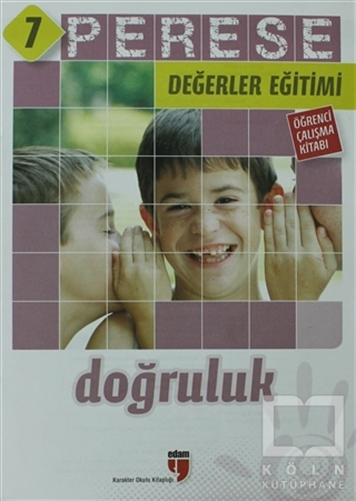 Neriman KaratekinReferans KitaplarDoğruluk (Öğrenci Çalışma Kitabı) - Perese Değerler Eğitimi 7