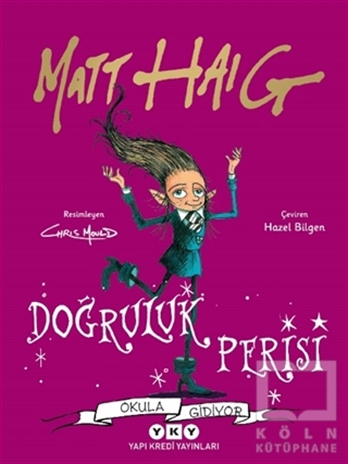 Matt HaigÇocuk RomanlarıDoğruluk Perisi Okula Gidiyor
